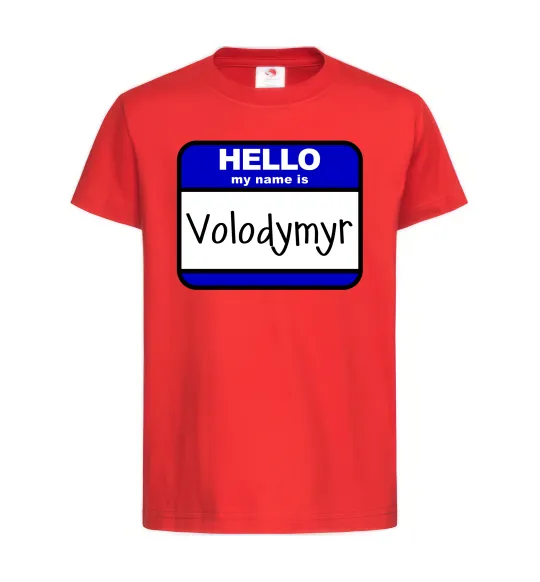 Дитяча футболка Hello my name is Volodymyr Червоний фото
