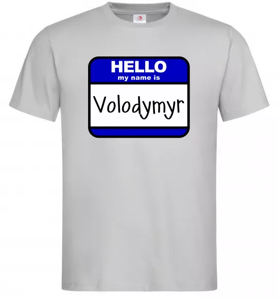 Чоловіча футболка Hello my name is Volodymyr Сірий фото