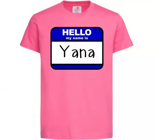 Детская футболка Hello my name is Yana Ярко-розовый фото