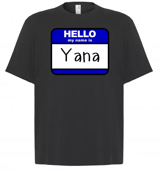 Футболка Оверсайз Hello my name is Yana Чорний фото