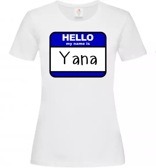 Женская футболка Hello my name is Yana Белый фото