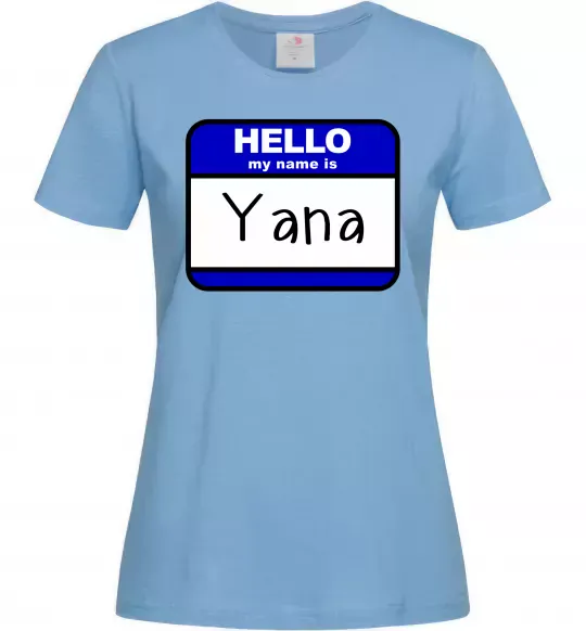 Женская футболка Hello my name is Yana Голубой фото
