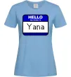 Женская футболка Hello my name is Yana Голубой Женская футболка Hello my name is Yana Голубой фото