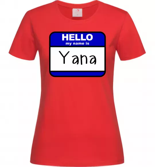 Женская футболка Hello my name is Yana Красный фото