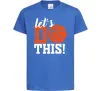 Детская футболка Let`s do basket Ярко-синий фото
