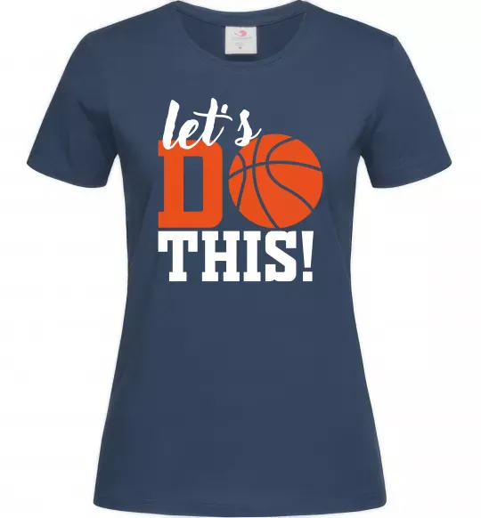 Женская футболка Let`s do basket Темно-синий фото