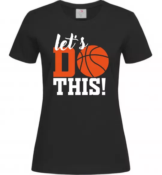 Женская футболка Let`s do basket Черный фото