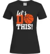 Женская футболка Let`s do basket Черный фото