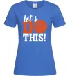 Женская футболка Let`s do basket Ярко-синий фото