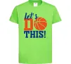 Детская футболка Let`s do basket Лаймовый фото