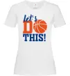 Женская футболка Let`s do basket Белый фото