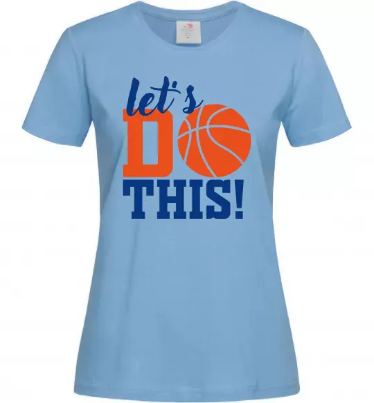 Женская футболка Let`s do basket Голубой фото