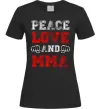 Женская футболка Peace love and MMA Черный фото