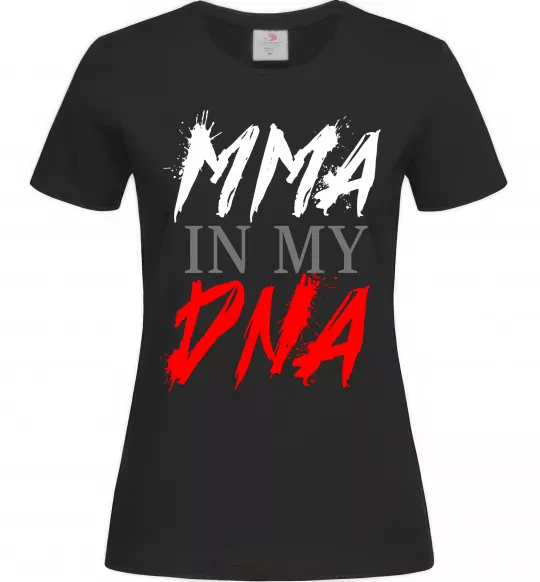 Женская футболка MMA in my DNA Черный фото