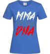 Женская футболка MMA in my DNA Ярко-синий Женская футболка MMA in my DNA Ярко-синий фото