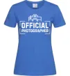 Женская футболка Official photographer Ярко-синий фото