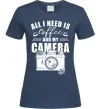 Женская футболка All i need is coffee and camera Темно-синий фото