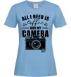 Женская футболка All i need is coffee and camera Голубой фото