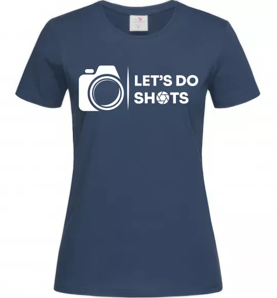Женская футболка Let`s do shots Темно-синий фото