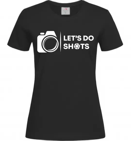 Женская футболка Let`s do shots Черный фото