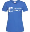 Женская футболка Let`s do shots Ярко-синий фото