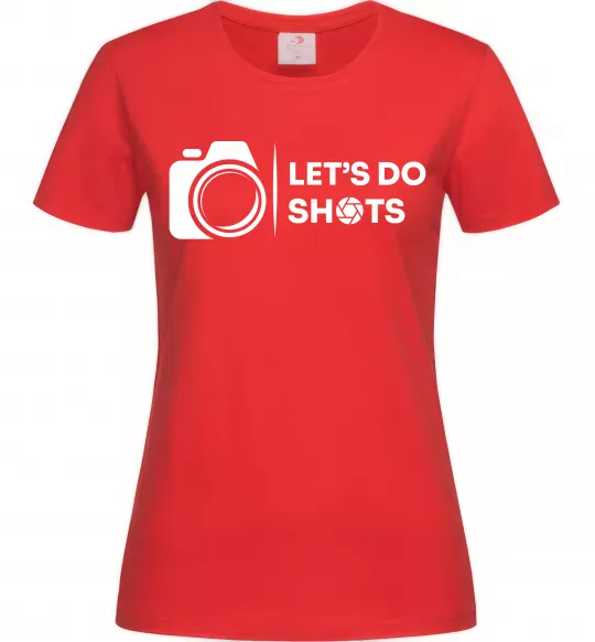 Женская футболка Let`s do shots Красный фото
