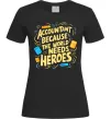 Жіноча футболка Accountant heroes Чорний Жіноча футболка Accountant heroes Чорний фото