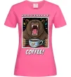Женская футболка Bear with coffee Ярко-розовый фото