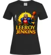 Женская футболка Leeroy Jenkins Черный фото