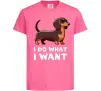 Детская футболка Такса I do what I want Ярко-розовый фото