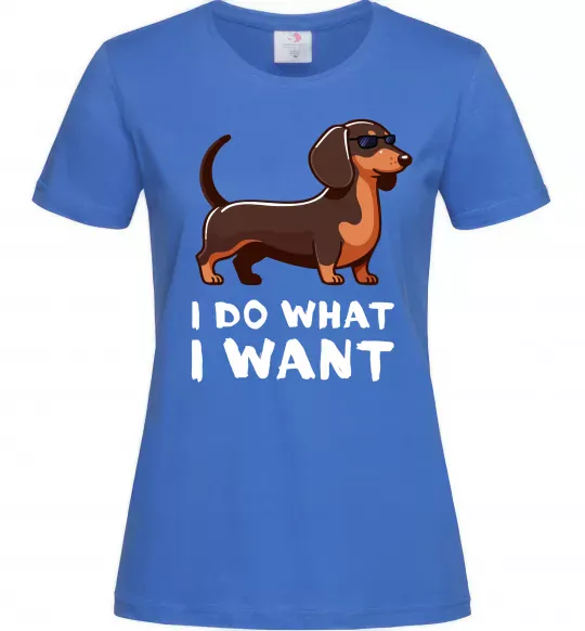 Жіноча футболка Такса I do what I want Яскраво-синій фото