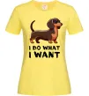 Жіноча футболка Такса I do what I want Лимонний фото