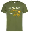 Чоловіча футболка All you need is love and dog Оливковий фото