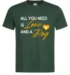 Чоловіча футболка All you need is love and dog Темно-зелений фото