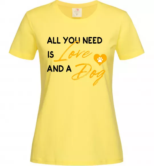 Жіноча футболка All you need is love and dog Лимонний фото