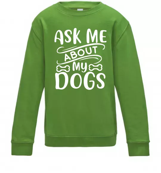 Детский Свитшот Ask me about my dogs Лаймовый фото