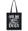 Еко-сумка Ask me about my dogs Чорний фото