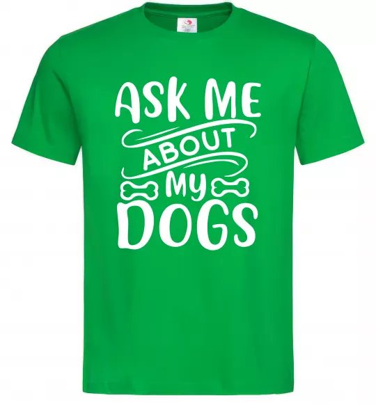 Чоловіча футболка Ask me about my dogs Зелений фото