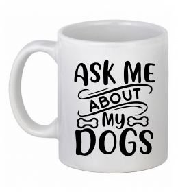 Чашка керамическая Ask me about my dogs