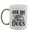 Чашка з кольоровою ручкою Ask me about my dogs Золото фото
