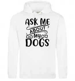 Женская толстовка (худи) Ask me about my dogs Белый фото
