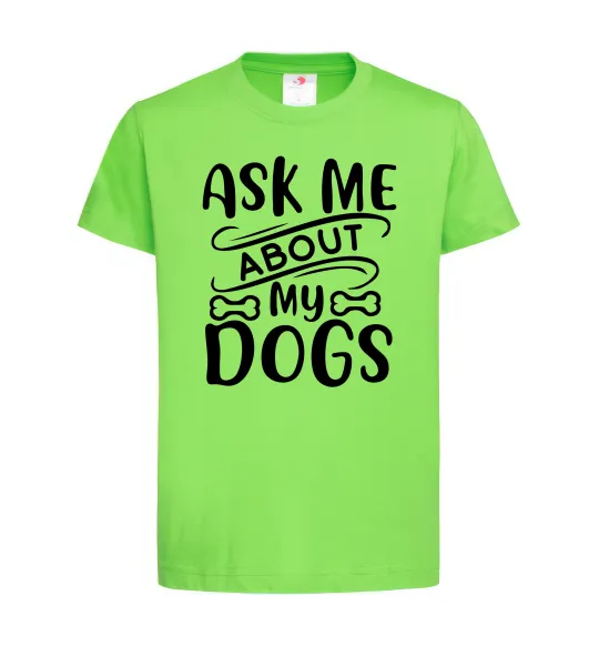 Дитяча футболка Ask me about my dogs Лаймовий фото