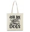 Еко-сумка Ask me about my dogs Бежевий фото