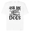Футболка Оверсайз Ask me about my dogs Білий фото
