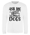 Світшот Ask me about my dogs Білий фото