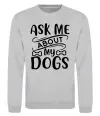 Світшот Ask me about my dogs Сірий меланж фото