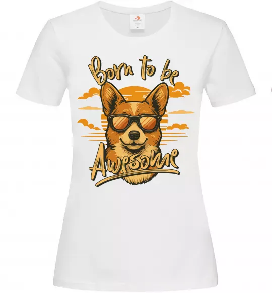 Женская футболка Corgi born to be awesome Белый фото