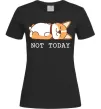 Женская футболка Not today Corgi Черный фото
