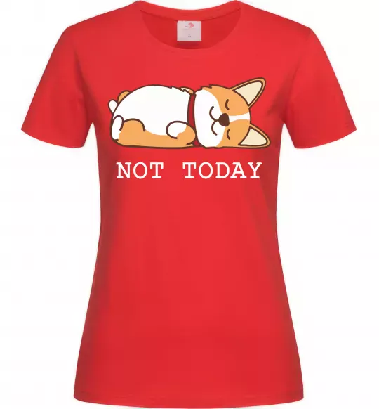 Женская футболка Not today Corgi Красный фото