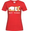 Женская футболка Not today Corgi Красный фото